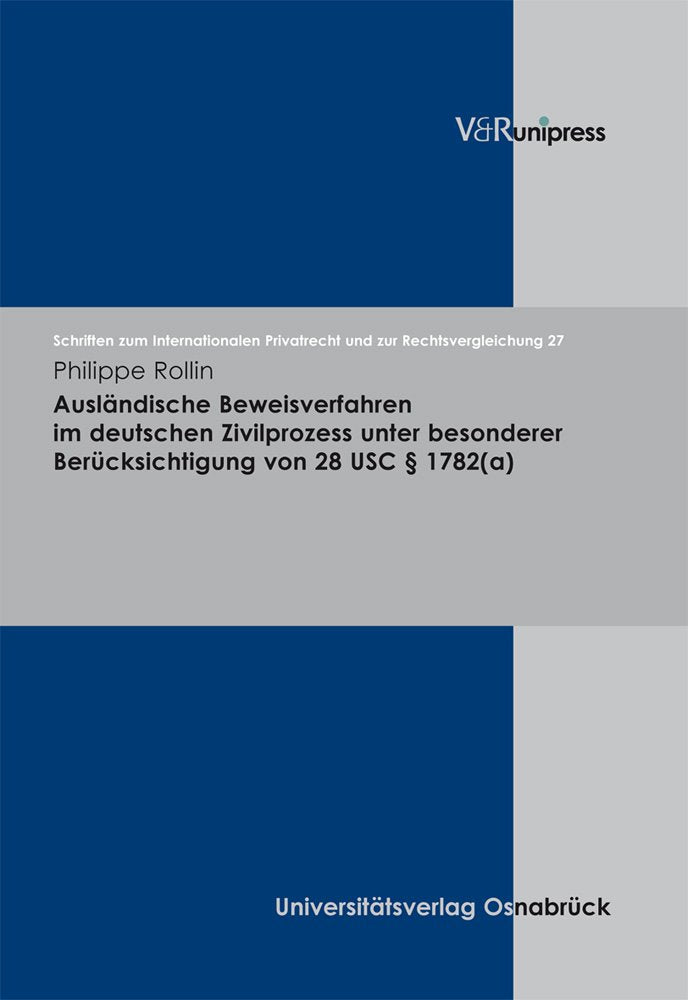 Auslandische Beweisverfahren im deutschen Zivilprozess unter besonderer Berucksichtigung von 28 USC 1782(a) (SCHRIFTEN ZUM INTER,Used