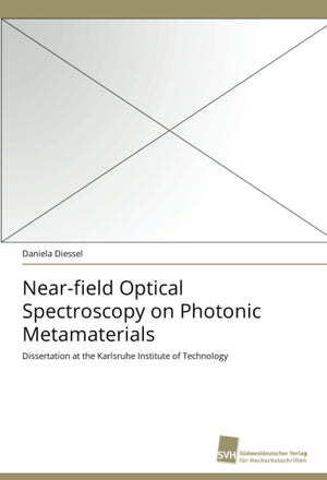 Nearfield Optical Spectroscopy on Photonic Metamaterials: Dissertation at the Karlsruhe Institute of Technology,Used
