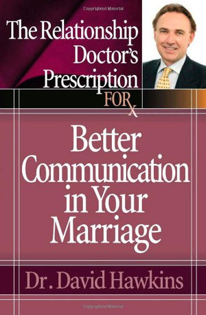 The Relationship Doctor'S Prescription For Better Communication In Your Marriage,Used