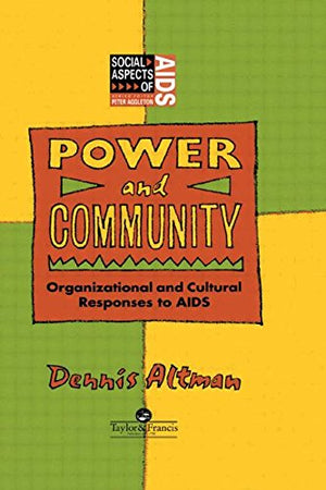 Power And Community: Organizational And Cultural Responses To Aids (Social Aspects Of Aids)