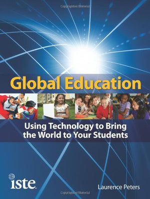 Global Education: Using Technology to Bring the World to Your Students,Used