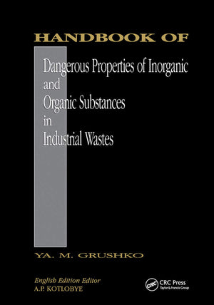 Handbook of Dangerous Properties of Inorganic And Organic Substances in Industrial Wastes,Used