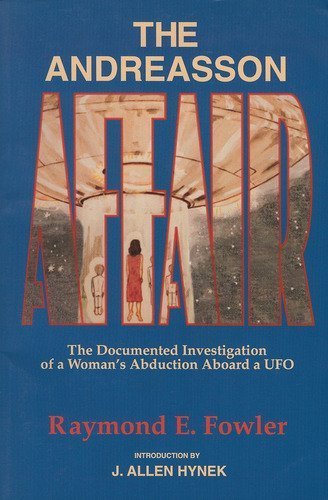 The Andreasson Affair: The Documented Investigation of a Woman's Abduction Aboard a Ufo,Used