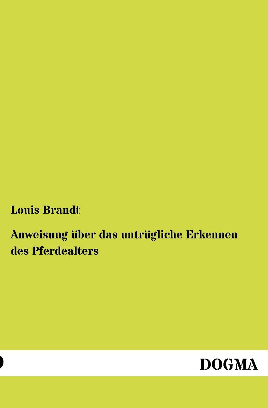 Anweisung ber das untrgliche Erkennen des Pferdealters (German Edition),Used