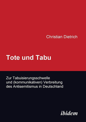 Tote und Tabu. Zur Tabuisierungsschwelle und (kommunikativen) Verbreitung des Antisemitismus in Deutschland (German Edition),Used