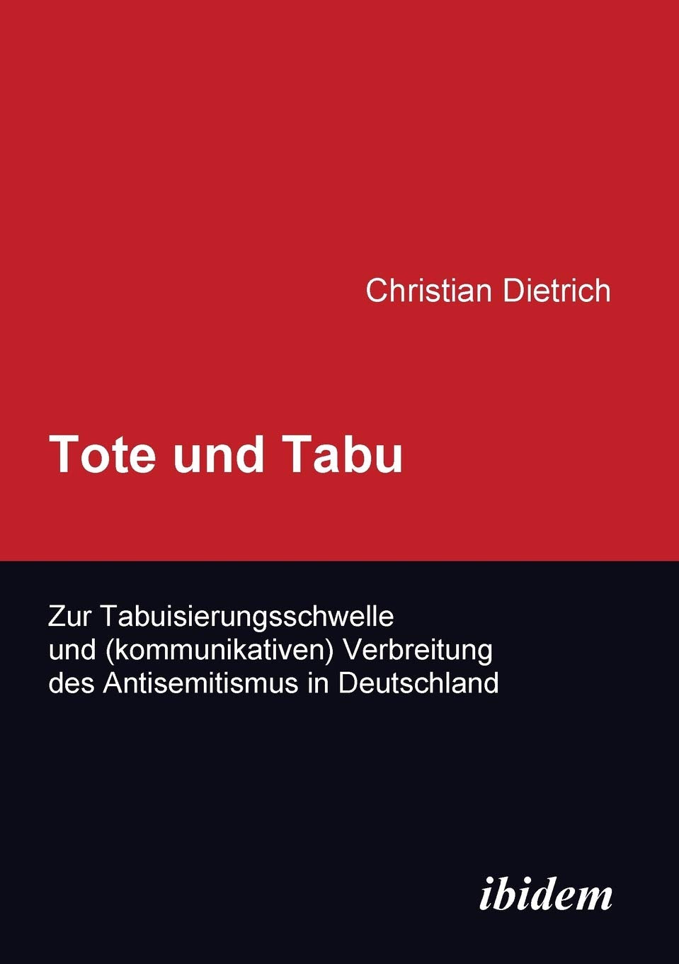Tote und Tabu. Zur Tabuisierungsschwelle und (kommunikativen) Verbreitung des Antisemitismus in Deutschland (German Edition),Used