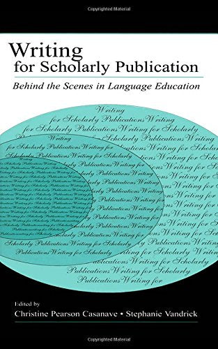 Writing For Scholarly Publication: Behind The Scenes In Language Education,Used