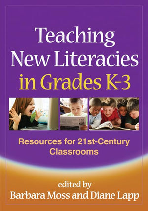 Teaching New Literacies in Grades K3: Resources for 21stCentury Classrooms (Solving Problems in the Teaching of Literacy),New