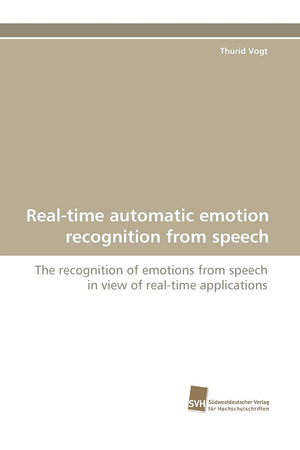 Realtime automatic emotion recognition from speech: The recognition of emotions from speech in view of realtime applications,Used