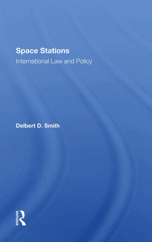 Space Stations: International Law And Policy: International Law and Policy,Used