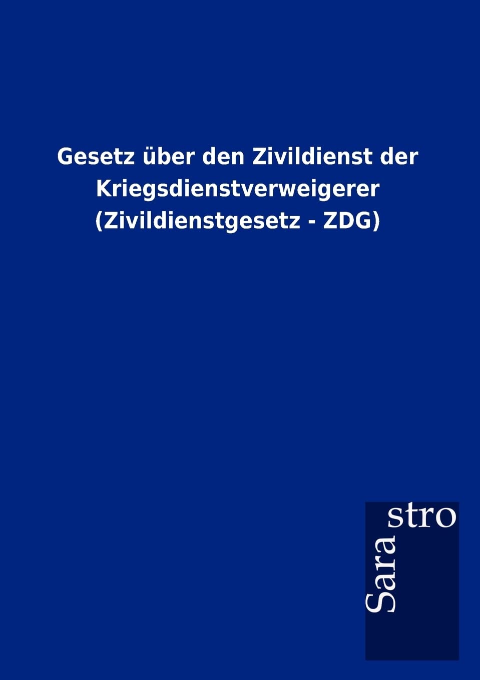 Gesetz ber den Zivildienst der Kriegsdienstverweigerer (Zivildienstgesetz  ZDG) (German Edition),Used