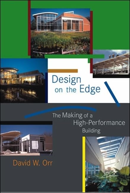 Design On The Edge: The Making Of A Highperformance Building (Mit Press)