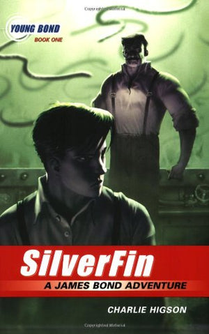 The Young Bond Series, Book One: Silverfin (A James Bond Adventure, New Cover) (A James Bond Adventure, 1)