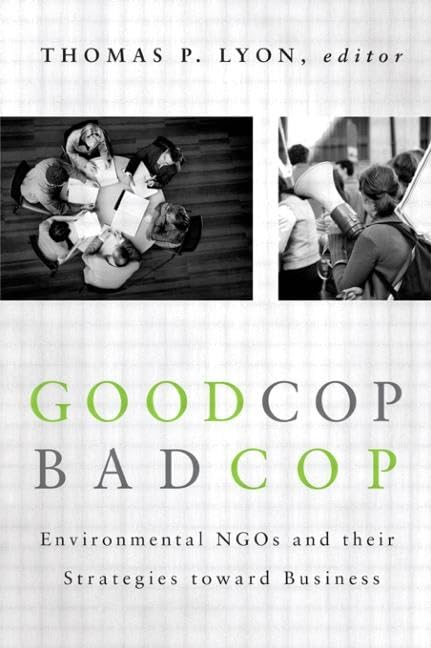 Good Cop/Bad Cop: Environmental NGOs and Their Strategies toward Business,Used