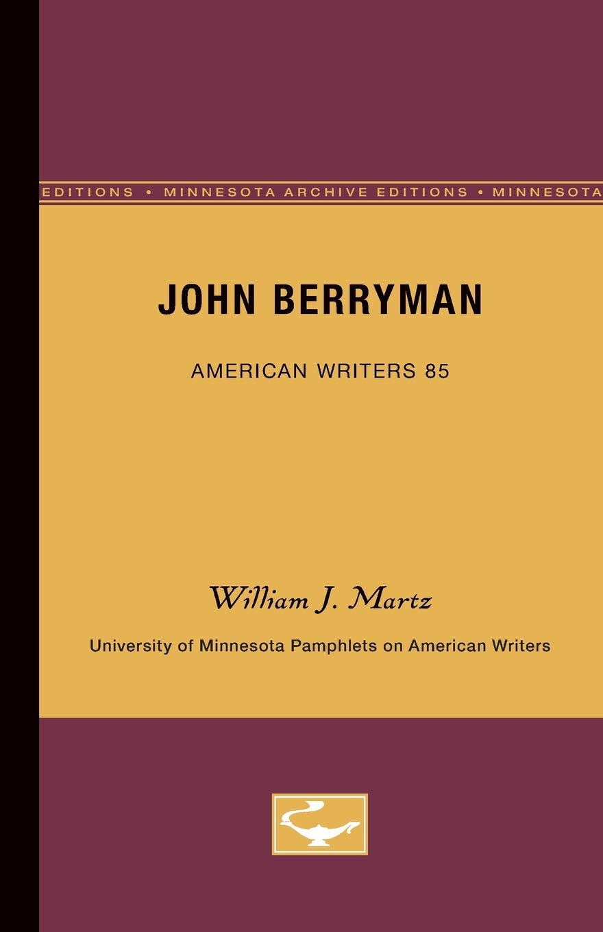 John Berryman  American Writers 85: University of Minnesota Pamphlets on American Writers (University of Minnesota Pamphlets on,Used