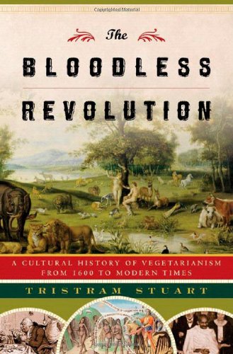 The Bloodless Revolution: A Cultural History Of Vegetarianism From 1600 To Modern Times-new,New