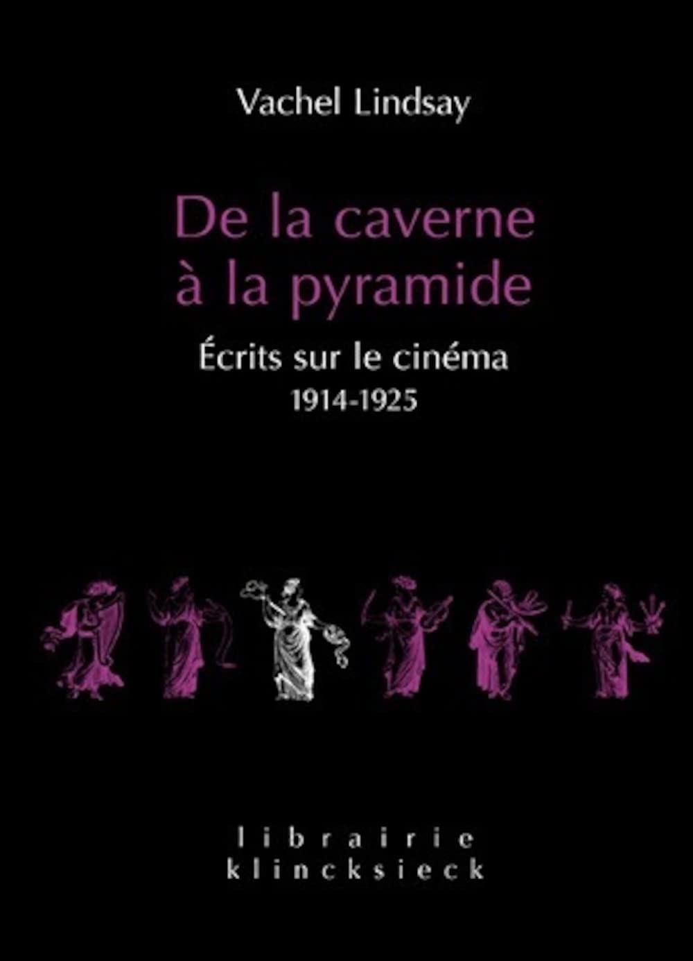 De la caverne  la pyramide: crits sur le cinma 19141925 (Librairie Klincksieck  Srie ArtsEsthtique) (French Edition) (Lib,Used
