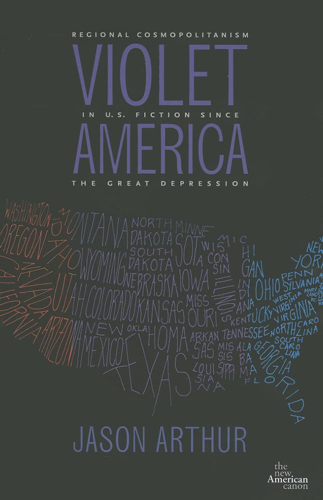 Violet America: Regional Cosmopolitanism In U.S. Fiction (New American Canon),Used