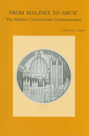 From Malines To Arcic. The Malines Conversations Commemorated. (Bibliotheca Ephemeridum Theologicarum Lovaniensium)