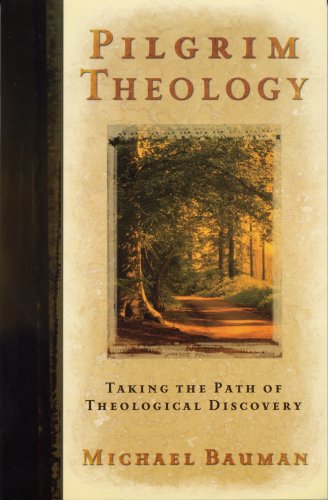 Pilgrim Theology: Taking the Path of Theological Discovery,Used