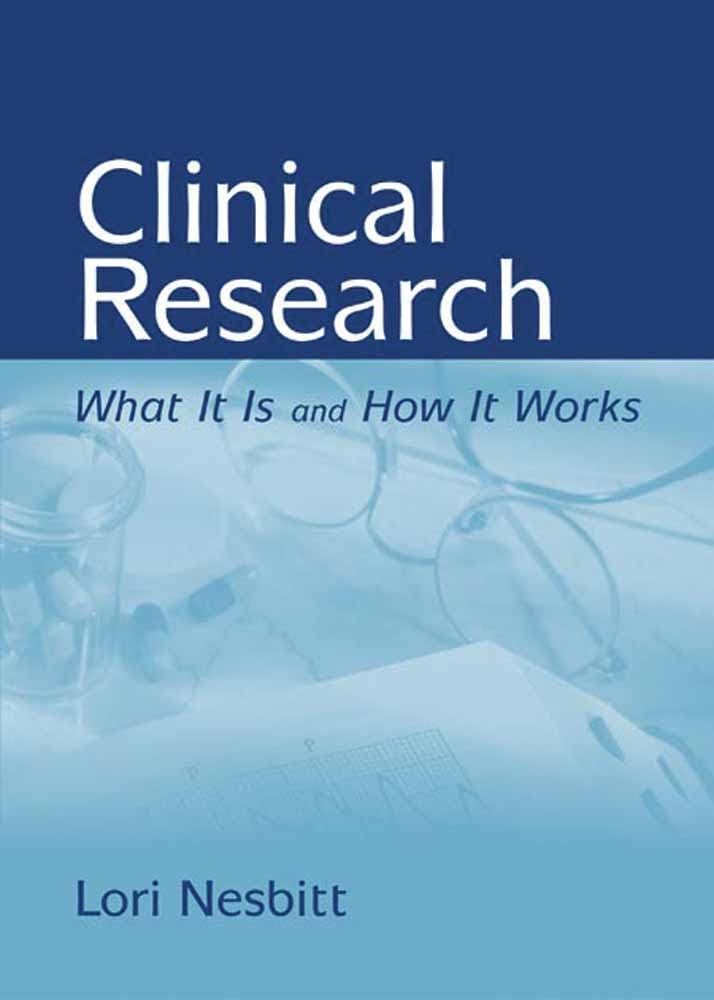 Clinical Research: What It Is and How It Works: What It Is and How It Works,Used