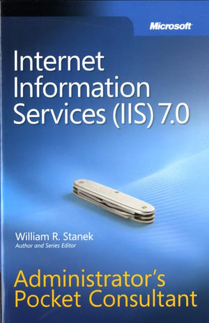 Internet Information Services (IIS) 7.0 Administrator's Pocket Consultant,Used