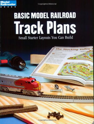Basic Model Railroad Track Plans: Small Starter Layouts You Can Build (Model Railroader Books),New