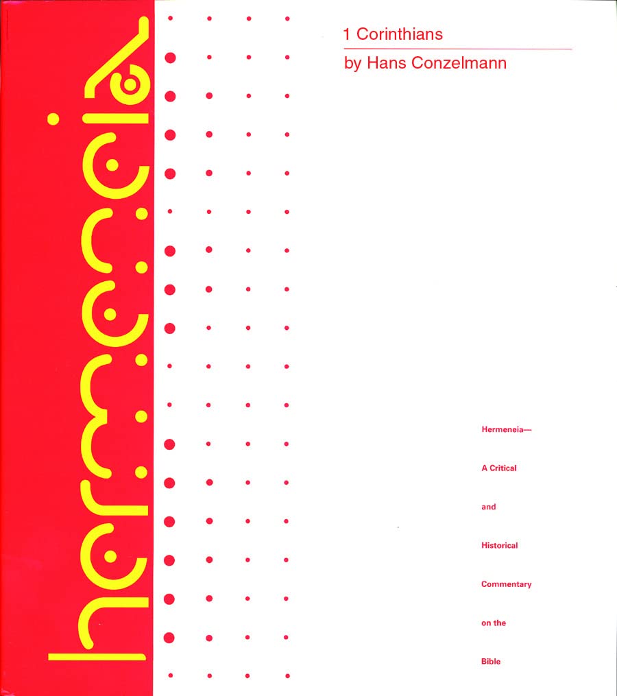 First Corinthians: A Commentary on the First Epistle to the Corinthians (Hermeneia: a Critical and Historical Commentary on the ,Used