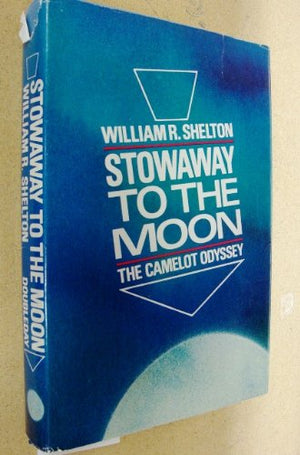 Stowaway to the moon;: The Camelot odyssey,Used