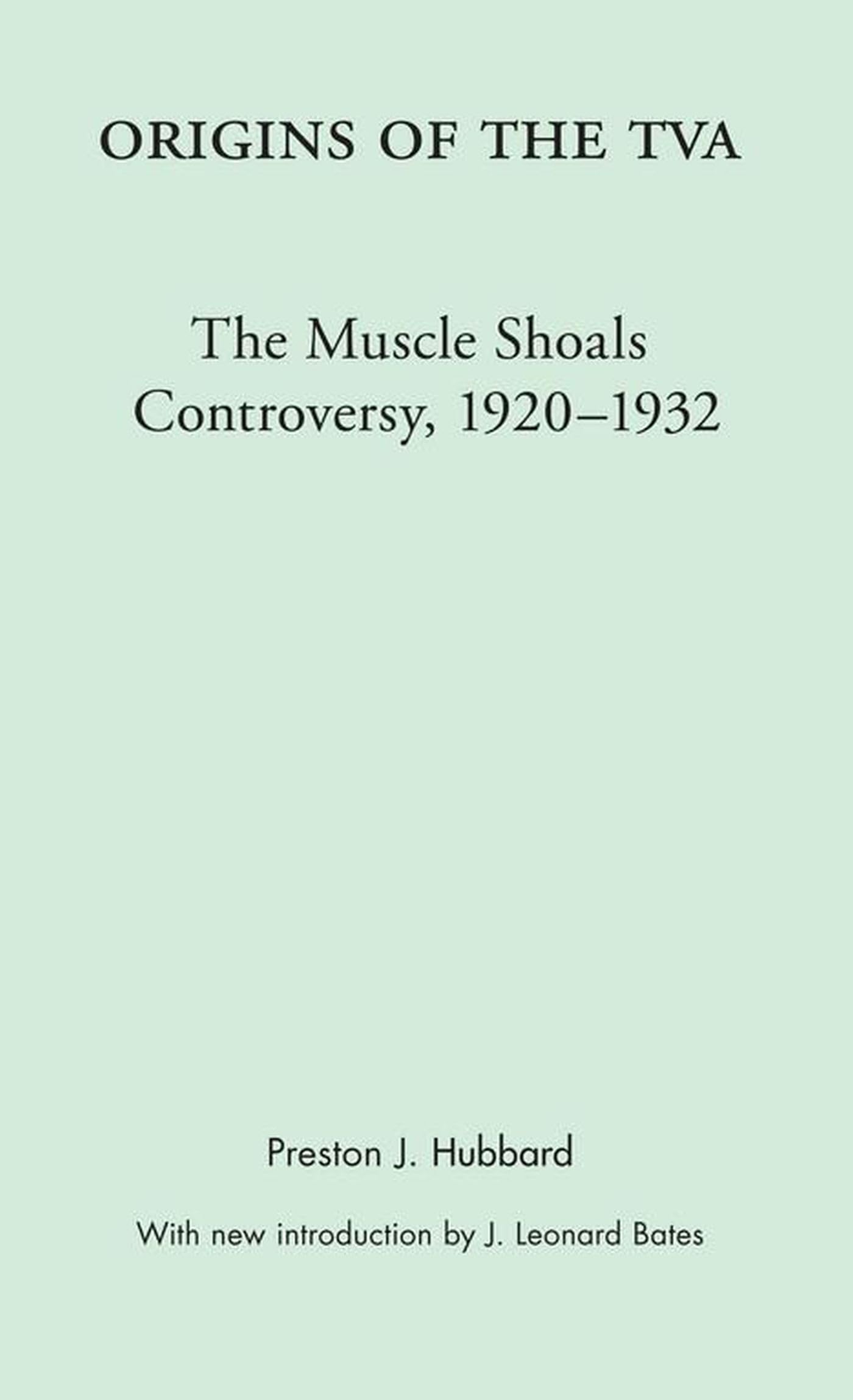 Origins Of The Tva: The Muscle Shoals Controversy, 19201932,Used