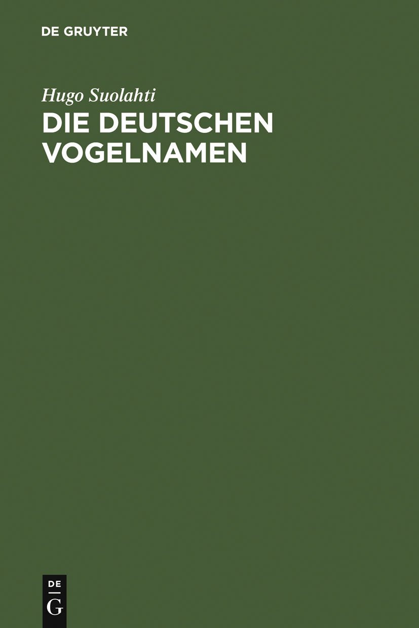 Die Deutschen Vogelnamen: Eine Wortgeschichtliche Untersuchung (German Edition),Used