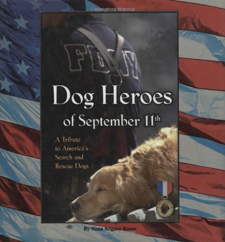 Dog Heroes of September 11th: A Tribute to America's Search and Rescue Dogs,Used