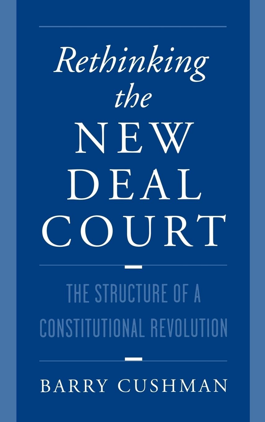 Rethinking the New Deal Court: The Structure of a Constitutional Revolution,Used