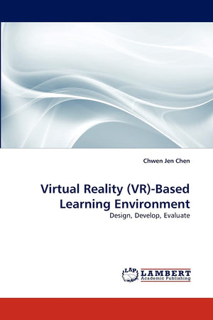 Virtual Reality (VR)Based Learning Environment: Design, Develop, Evaluate,Used