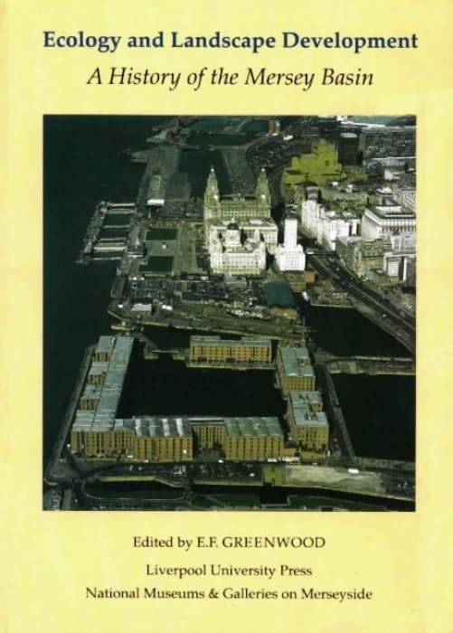 Ecology and Landscape Development: A History of the Mersey Basin,Used