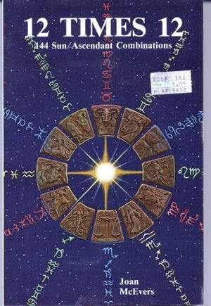 12 Times 12: 144 Sun Ascendant Combinations-used