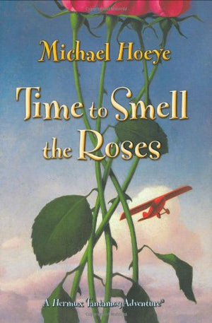 Time To Smell The Roses: A Hermux Tantamoq Adventure-new
