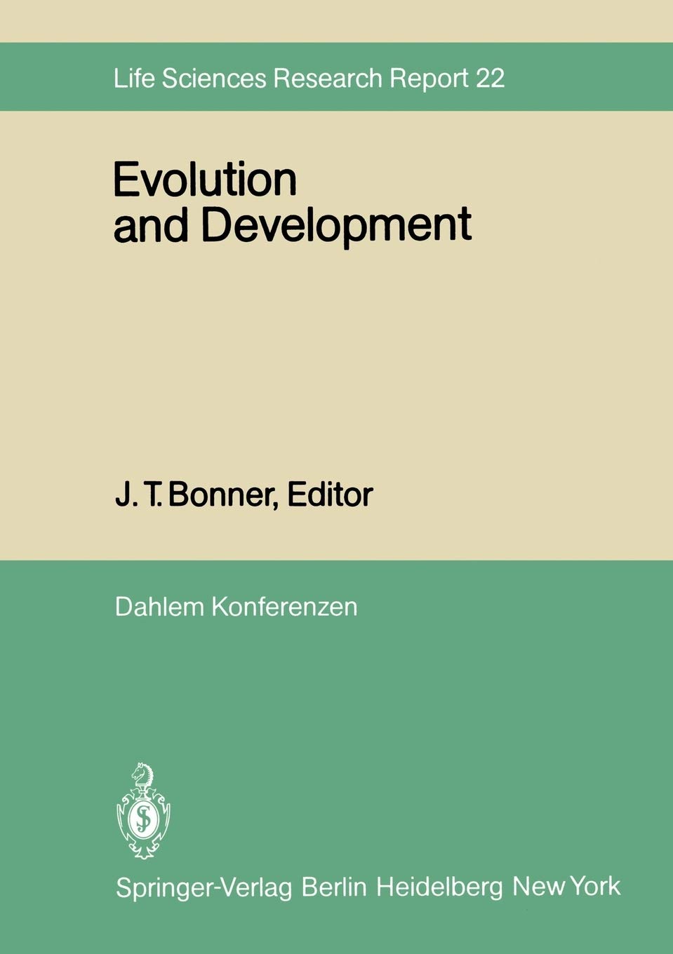 Evolution and Development: Report of the Dahlem Workshop on Evolution and Development Berlin 1981, May 1015 (Dahlem Workshop Re,Used