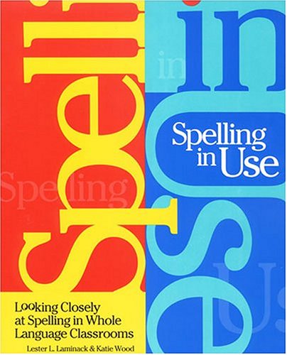 Spelling in Use: Looking Closely at Spelling in Whole Language Classrooms,Used