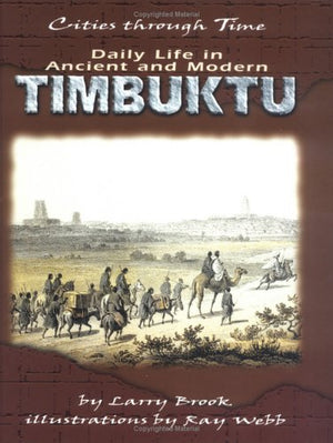 Daily Life in Ancient and Modern Timbuktu (Cities Through Time),Used