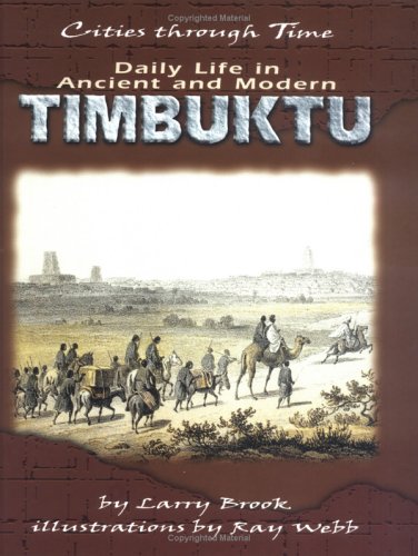 Daily Life in Ancient and Modern Timbuktu (Cities Through Time),Used