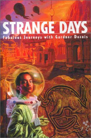Strange Days: Fabulous Journeys With Gardner Dozois,Used