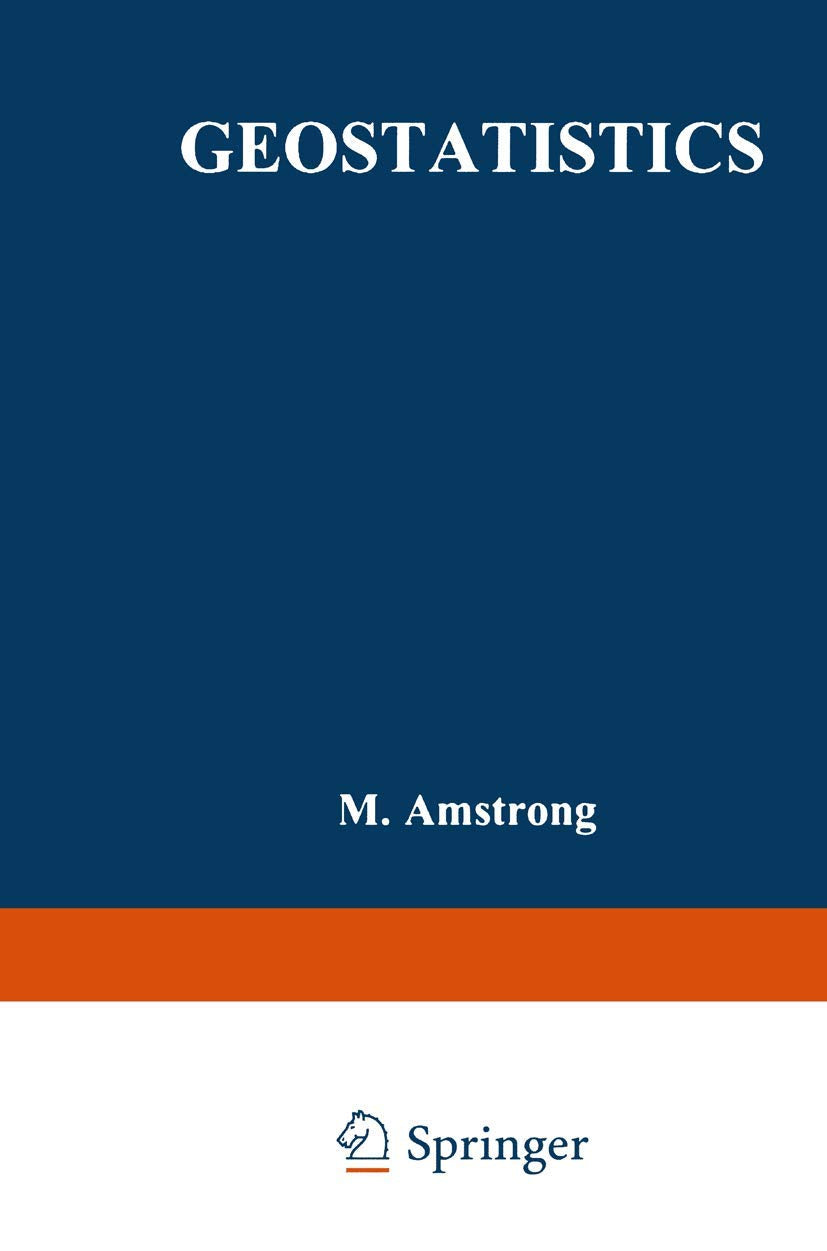 Geostatistics: Proceedings of the Third International Geostatistics Congress September 59, 1988, Avignon, France (Quantitative ,Used