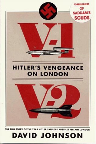 V1V2 Hitler'S Vengeance On London: The Full Story Of The Year Hitler'S Guided Missiles Fell On London