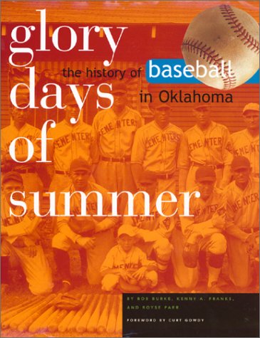 Glory Days Of Summer: The History Of Baseball In Oklahoma,Used