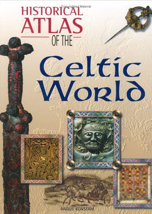Historical Atlas Of The Celtic World