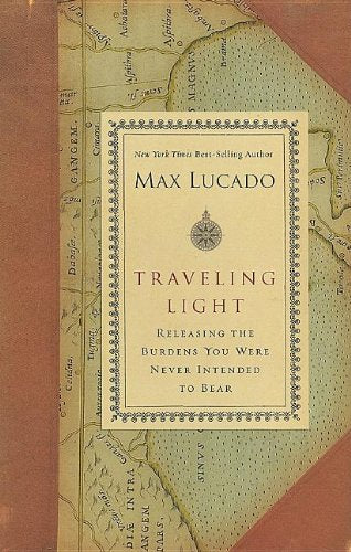 Traveling Light: Releasing the Burdens You Were Never Intended to Bear,Used