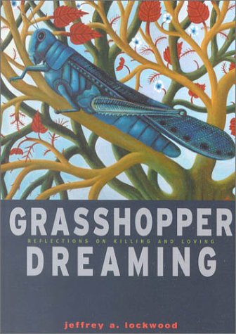 Grasshopper Dreaming: Reflections on Killing and Loving,New