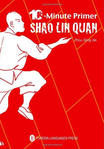 Shaolin Quan: The 10Minute Primer,New
