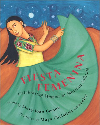 Fiesta Femenina: Celebrating Women in Mexican Folktale,Used